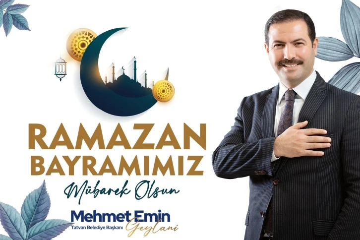 Başkan Geylani’den Ramazan Bayramı mesajı
