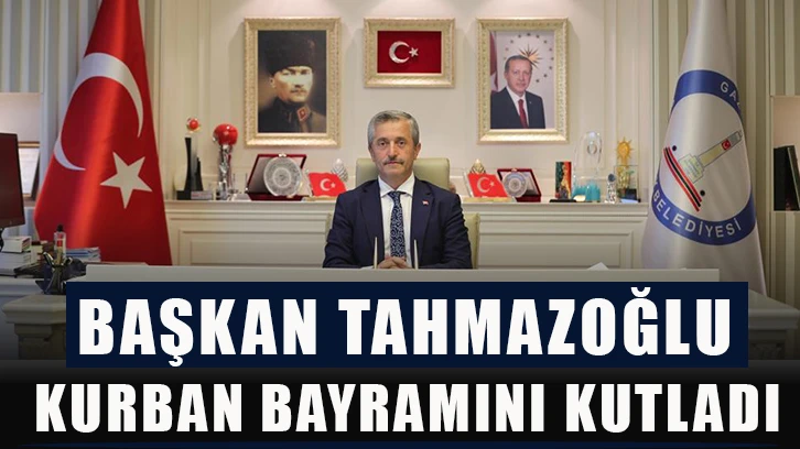 Başkan Tahmazoğlu, kurban bayramını kutladı