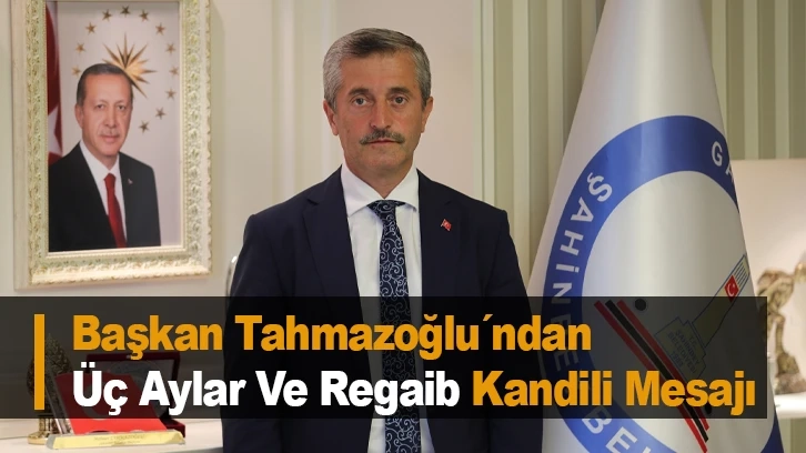 Başkan Tahmazoğlu´ndan Üç Aylar Ve Regaib Kandili Mesajı