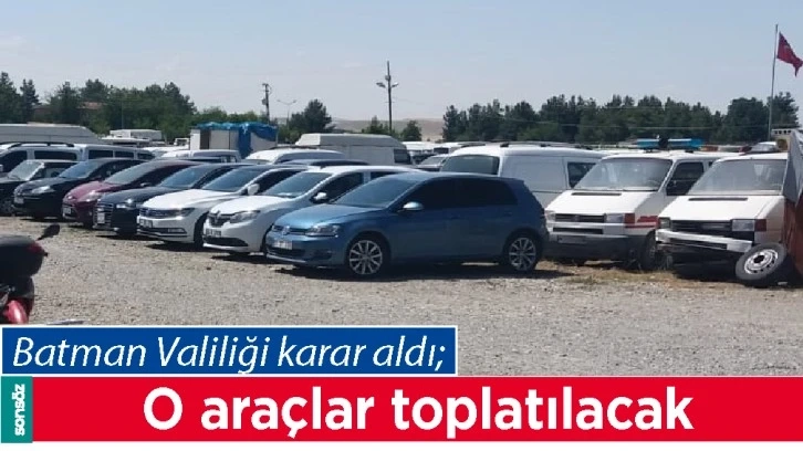 BATMAN’DA O ARAÇLAR TOPLATILACAK