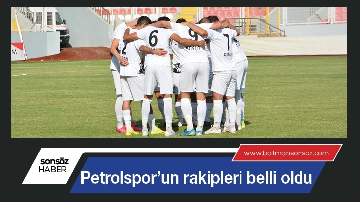 Batman Petrolspor’un rakipleri belli oldu