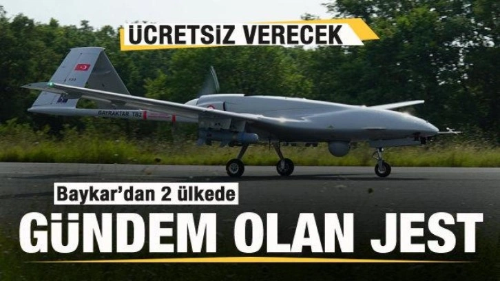 Baykar'dan 2 ülkede gündem olan jest! TB2'yi ücretsiz verecek