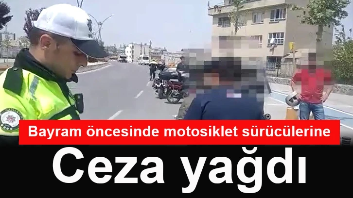 Bayram öncesinde motosiklet sürücülerine ceza yağdı