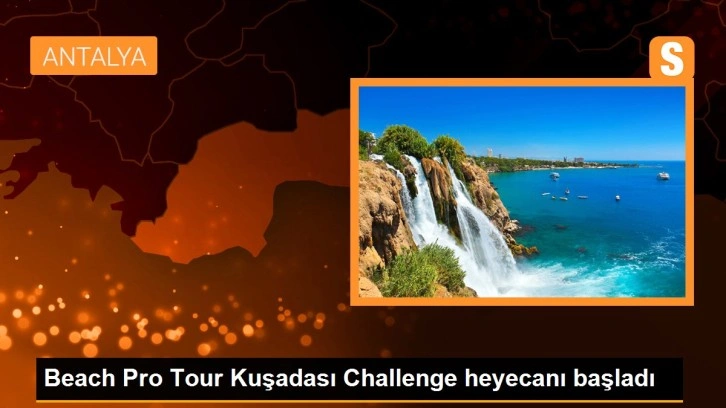 Beach Pro Tour Kuşadası Challenge heyecanı başladı