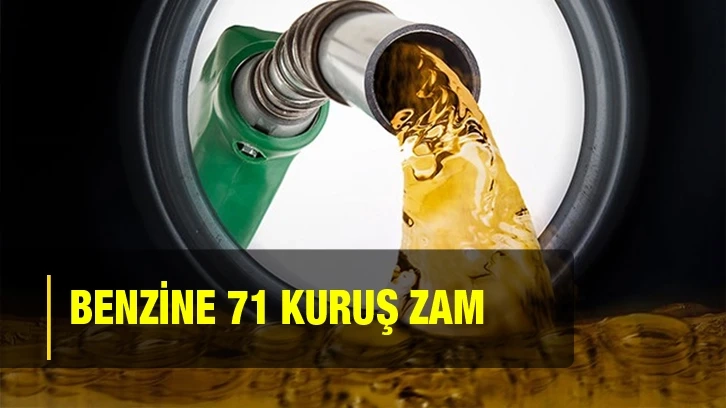 Benzine 71 kuruş zam