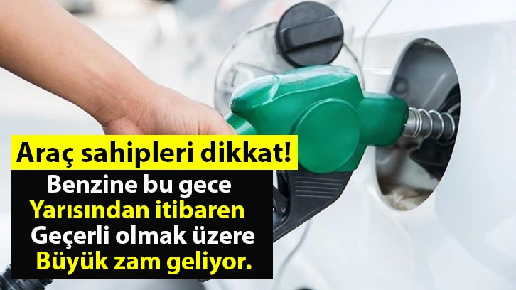 Benzine büyük zam