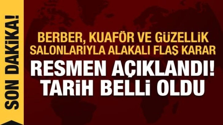 Berber, kuaför ve güzellik salonlarıyla ilgili flaş karar