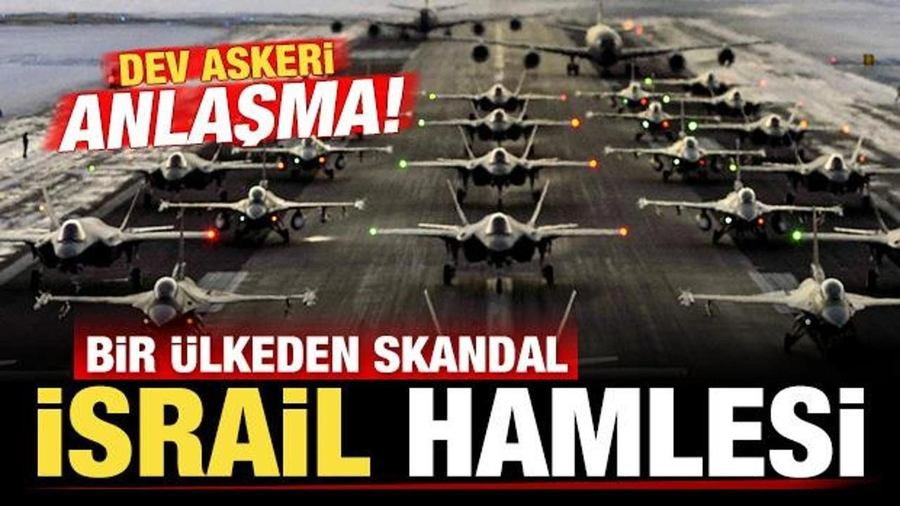 Bir ülkeden skandal İsrail kararı! İsrail ile dev askeri anlaşma...