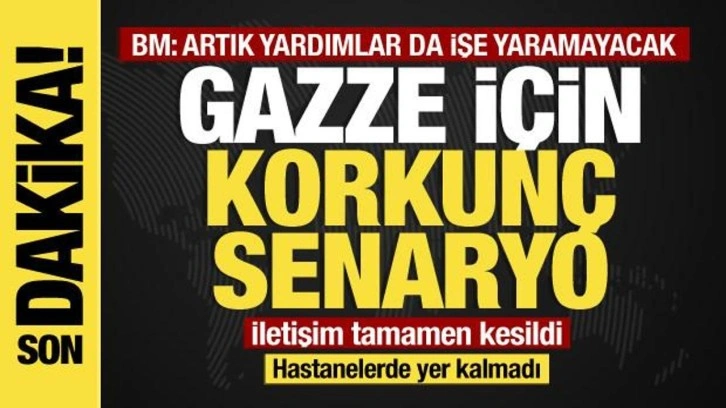 BM: Gazze'de yardımların işe yaramayacağı daha korkunç durum ortaya çıkmak üzere