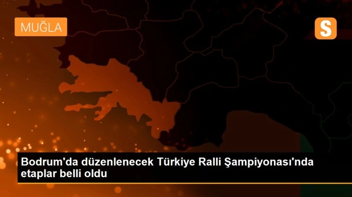 Bodrum'da düzenlenecek Türkiye Ralli Şampiyonası'nda etaplar belli oldu