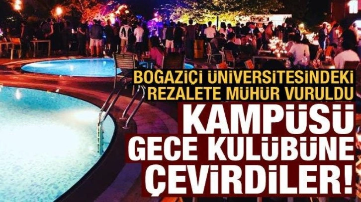 Boğaziçi Üniversitesinde rezalet bitti: Kampüsü gece kulübüne çevirmişler!