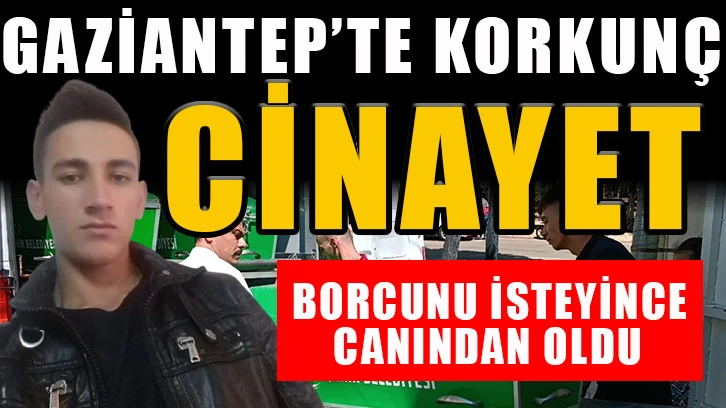 Borcunu isteyince canından oldu