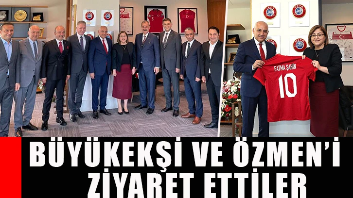 Büyükekşi ve Özmen’i ziyaret ettiler