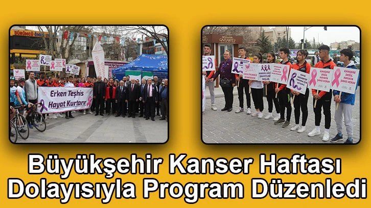 Büyükşehir Kanser Haftası Dolayısıyla Program Düzenledi