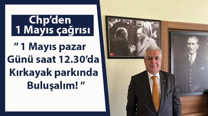 Chp’den 1 Mayıs çağrısı;