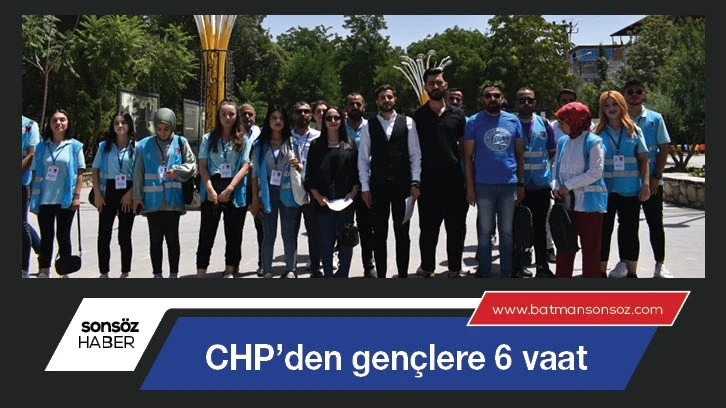 CHP’den gençlere 6 vaat