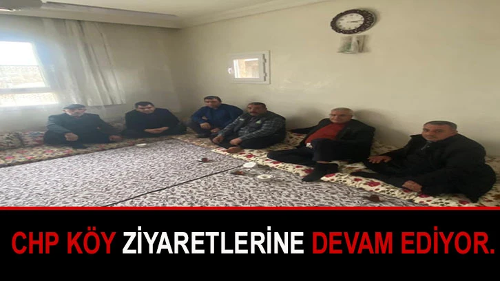 Chp Köy Ziyaretlerine Devam Ediyor.