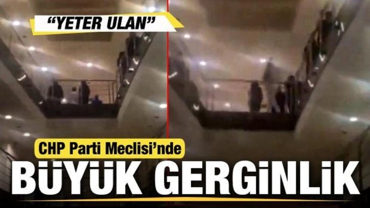 CHP Parti Meclisi toplantısında gerginlik: Yeter ulan!