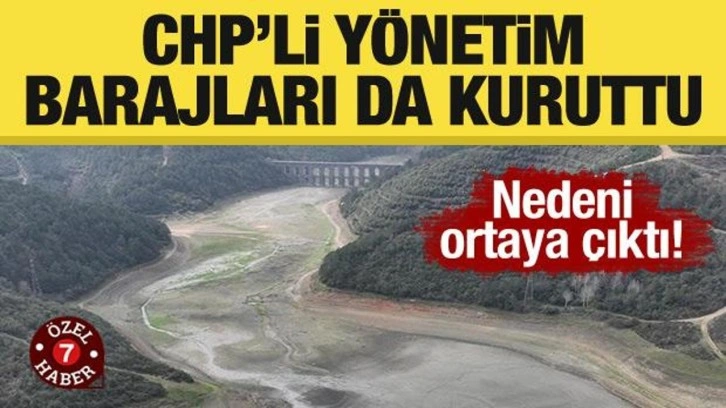 CHP'li yönetim barajları da kuruttu! Nedeni ortaya çıktı