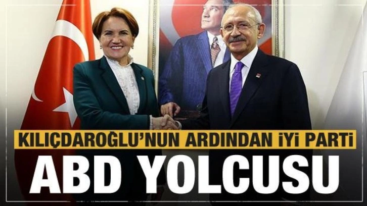 CHP'nin ardından İYİ Parti de ABD'nin yolunu tuttu