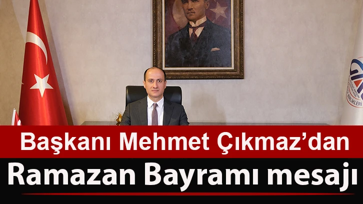 Çıkmaz’dan Ramazan Bayramı mesajı