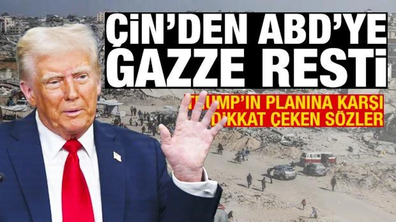 Çin'den ABD'ye Gazze resti! Trump'ın planı sonrası flaş açıklama