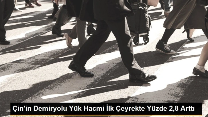 Çin'in Demiryolu Yük Hacmi İlk Çeyrekte Yüzde 2,8 Arttı