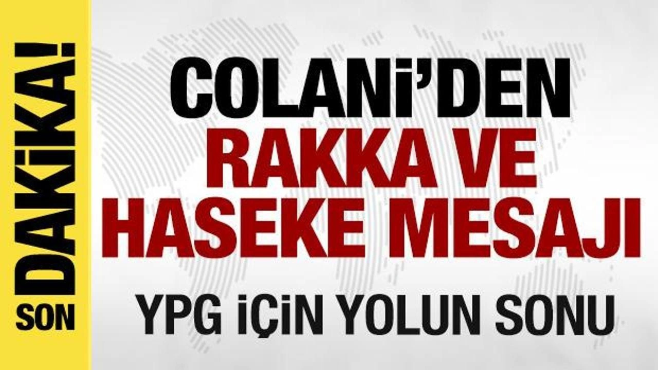 Colani'den Rakka ve Haseke açıklaması! YPG için yolun sonu