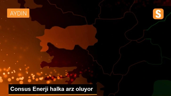 Consus Enerji halka arz oluyor