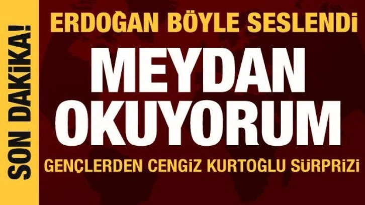 Cumhurbaşkanı Erdoğan: Bir kez daha meydan okuyorum!