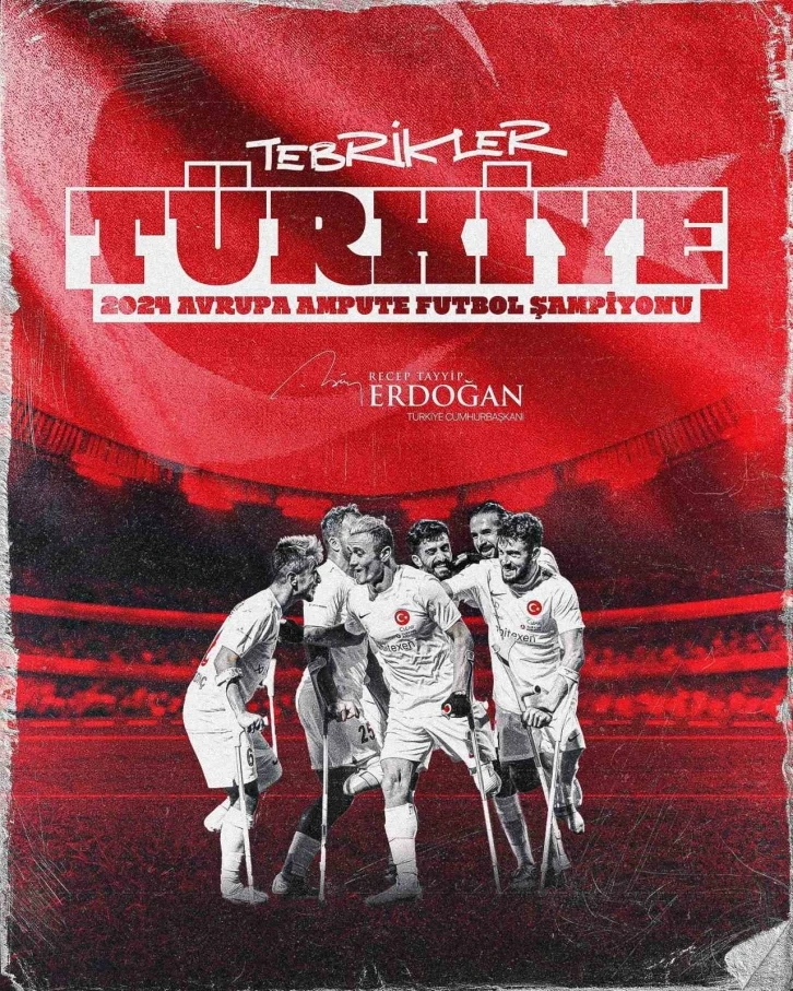 Cumhurbaşkanı Erdoğan’dan Ampute Milli Futbol Takımı’na tebrik mesajı
