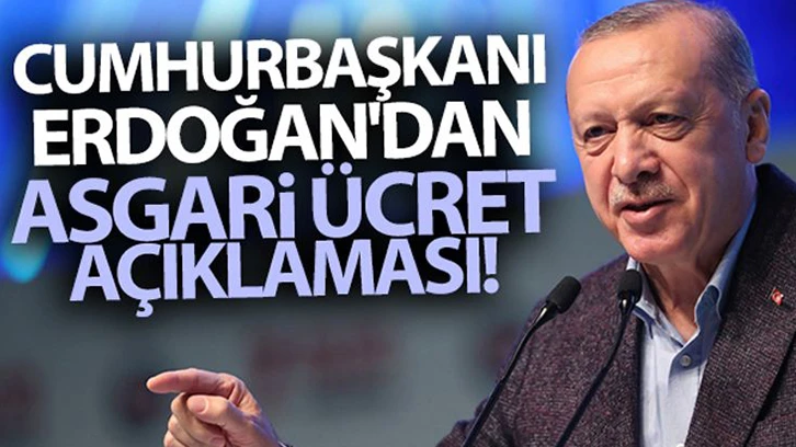 Cumhurbaşkanı Erdoğan'dan asgari ücret açıklaması: Şartlara göre ne yapılması gerekiyorsa onu yapacağız