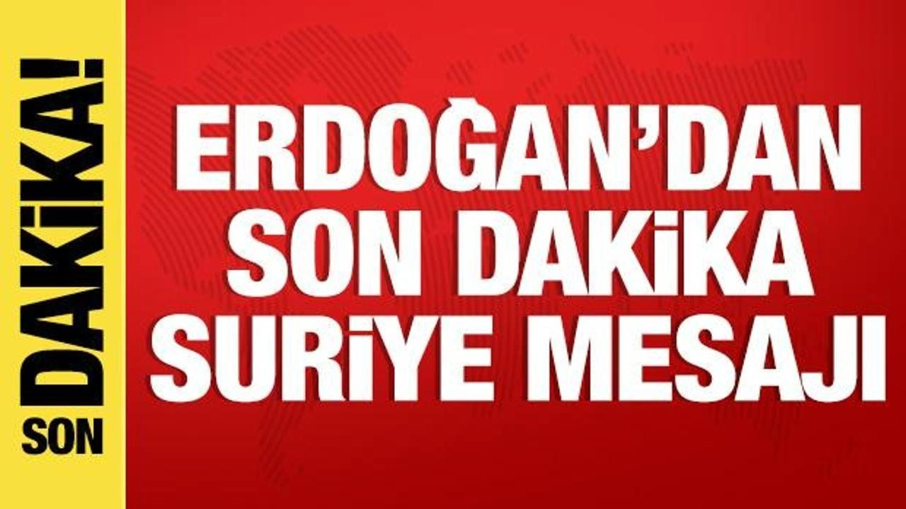 Cumhurbaşkanı Erdoğan'dan son dakika açıklamaları