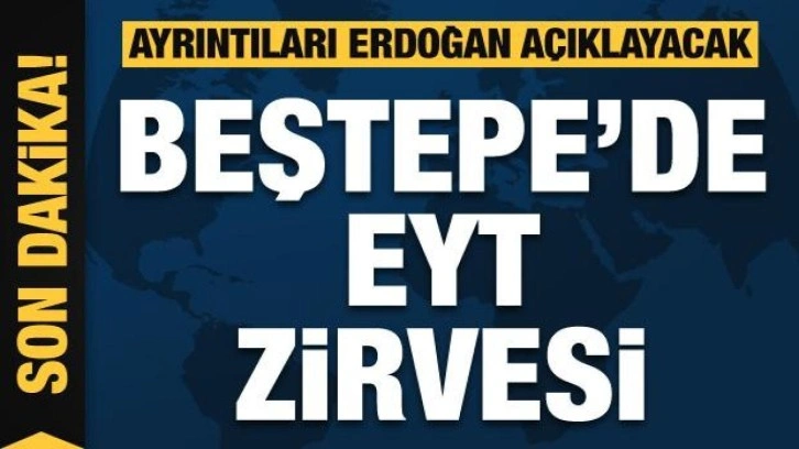 Cumhurbaşkanı Erdoğan EYT düzenlemesini açıklayacak