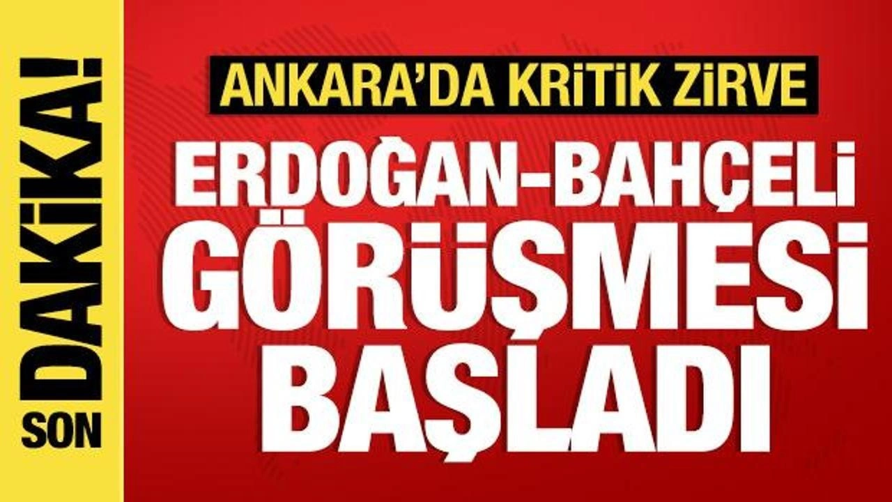 Cumhurbaşkanı Erdoğan ile Bahçeli'nin görüşmesi başladı