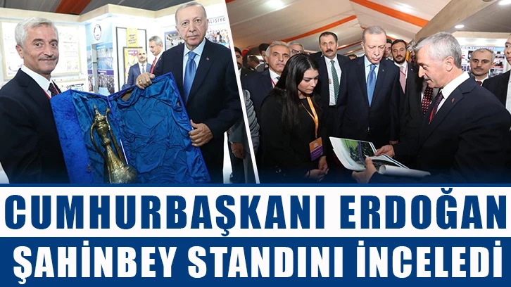 Cumhurbaşkanı Erdoğan Şahinbey Standını İnceledi