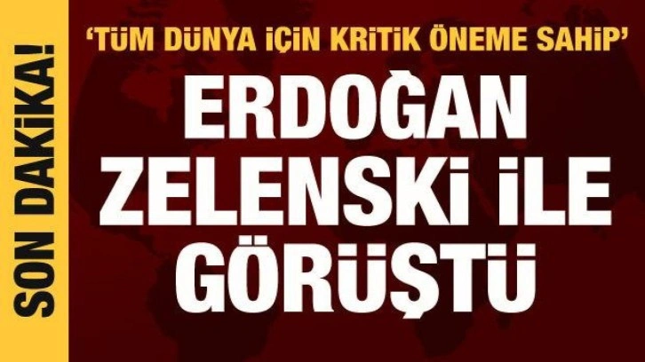 Cumhurbaşkanı Erdoğan, Ukrayna Devlet Başkanı Zelenski ile görüştü