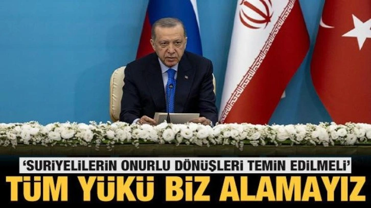 Cumhurbaşkanı Erdoğan'dan Tahran'daki üçlü zirve sonrası açıklama: Tüm yükü biz alamayız