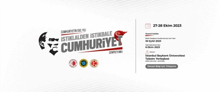 Cumhuriyetin 100. Yılında “İstiklâlden İstikbâle Cumhuriyet Sempozyumu”
