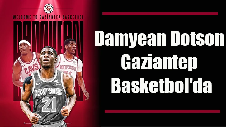 Damyean Dotson Gaziantep Basketbol'da