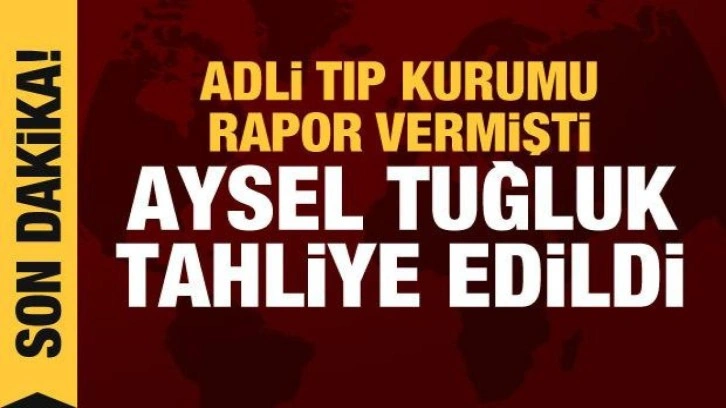 Demans teşhisi konan Aysel Tuğluk tahliye edildi