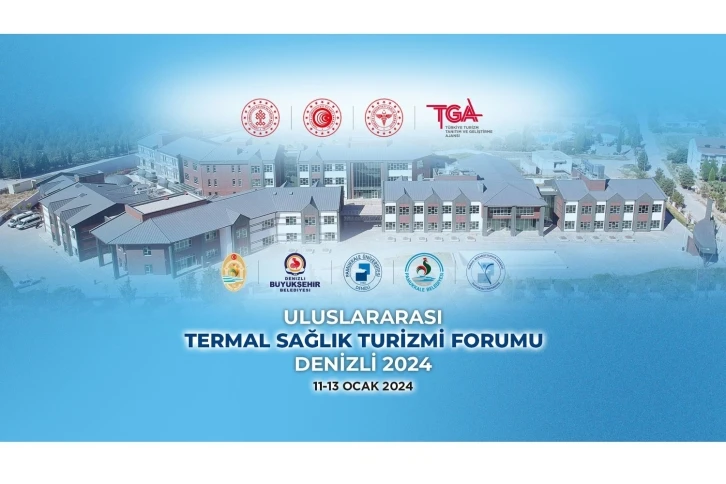 Denizli, Uluslararası Termal Sağlık Turizm Forumu 2024 ev sahipliği yapacak
