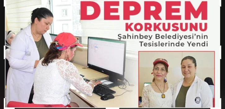 Deprem Korkusunu Şahinbey Belediyesi’nin Tesislerinde Yendi