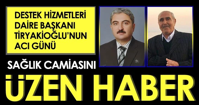 Gaziantep İl sağlık Destek Hizmetleri Daire Başkanı Tiryakioğlu’nun babası toprağa verildi