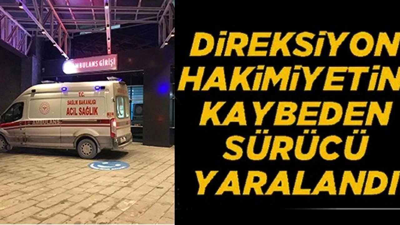 Direksiyon hakimiyetini kaybeden sürücü yaralandı