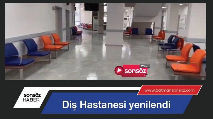 Diş Hastanesi yenilendi