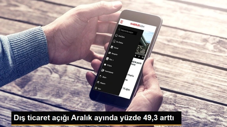 Dış ticaret açığı Aralık ayında yüzde 49,3 arttı