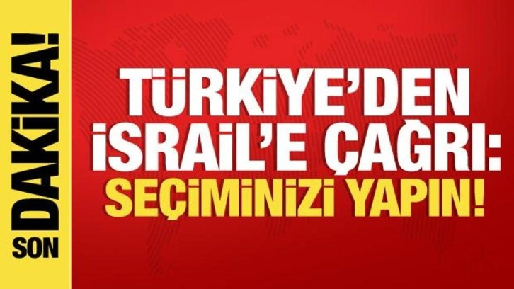 Dışişleri Bakanı Fidan'dan İsrail'e çağrı: Seçiminizi yapın