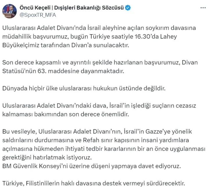 Dışişleri Bakanlığı Sözcüsü Keçeli: &quot;İsrail aleyhine açılan soykırım davasına müdahillik başvurumuz bugün Divan’a sunulacaktır&quot;
