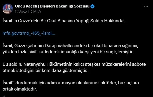 Dışişleri Bakanlığı Sözcüsü Keçeli: &quot;İsrail’i durdurmak için adım atmayan uluslararası aktörler suçlara ortak olmaktadır&quot;
